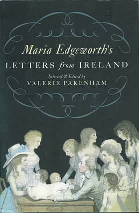 A sparkling new selection of over four hundred letters from Maria Edgeworth is contained in a newly released book 'dubbed 'Letters From Ireland'