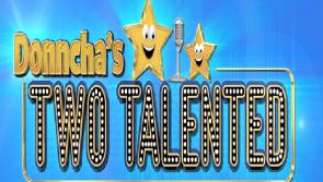 Donncha's Two Talented is back!