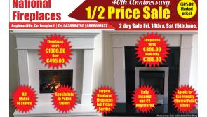 Massive 40th Anniversary half price sale at National Fireplaces in Aughnacliffe, Co Longford