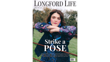 Out Now! Pick up the latest edition of Longford Life magazine