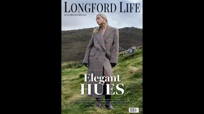 Coming soon! Pick up the latest edition of Longford Life magazine