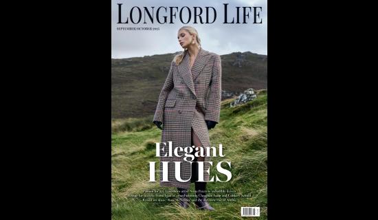 Coming soon! Pick up the latest edition of Longford Life magazine