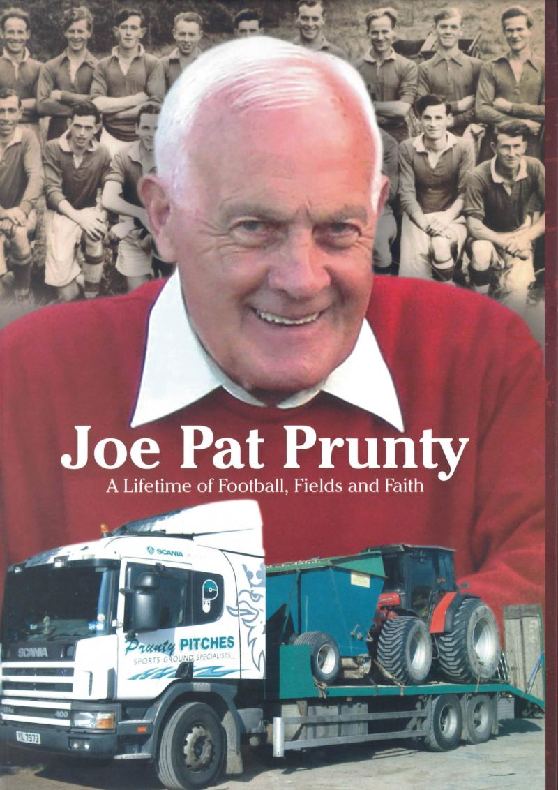 The Joe Pat Prunty story brought to book; the man who developed GAA pitches all over the country, including Longford