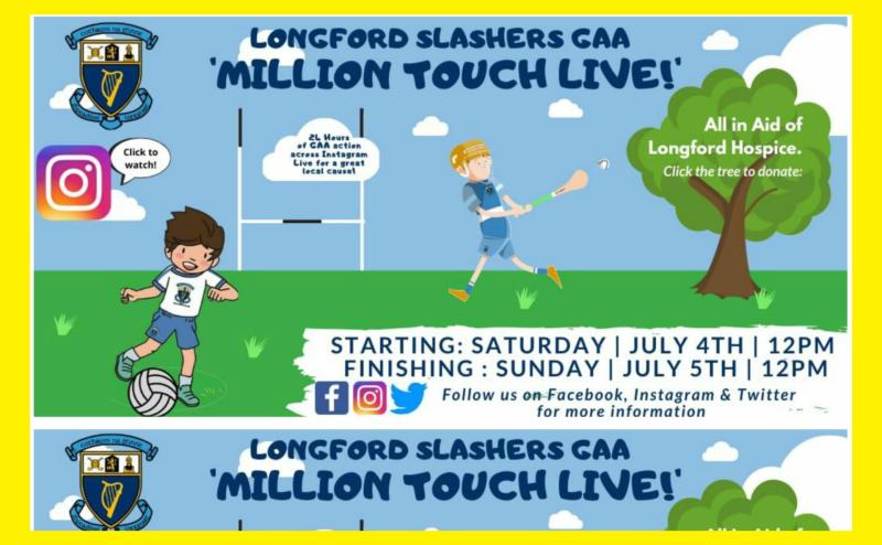 Longford Slashers GAA  'Million Touch Live' fundraiser in aid of County Longford Hospice Homecare 