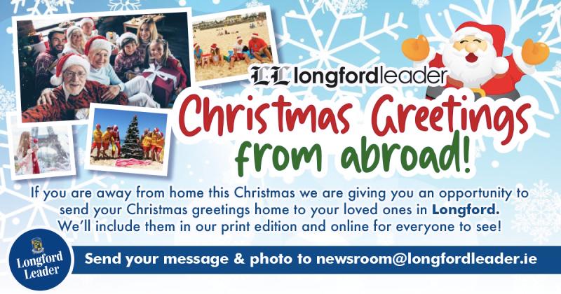 Away from Longford this Christmas? Send us your photos and greetings