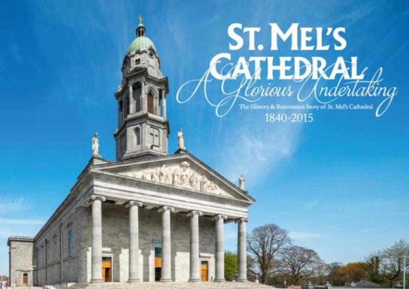 'St Mel's Cathedral - A Glorious Undertaking', will be available to purchase following the re-dedication of the Cathedral.