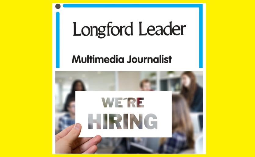 New Year, new job opportunity: Longford Leader is seeking a talented Multimedia Journalist to join our team