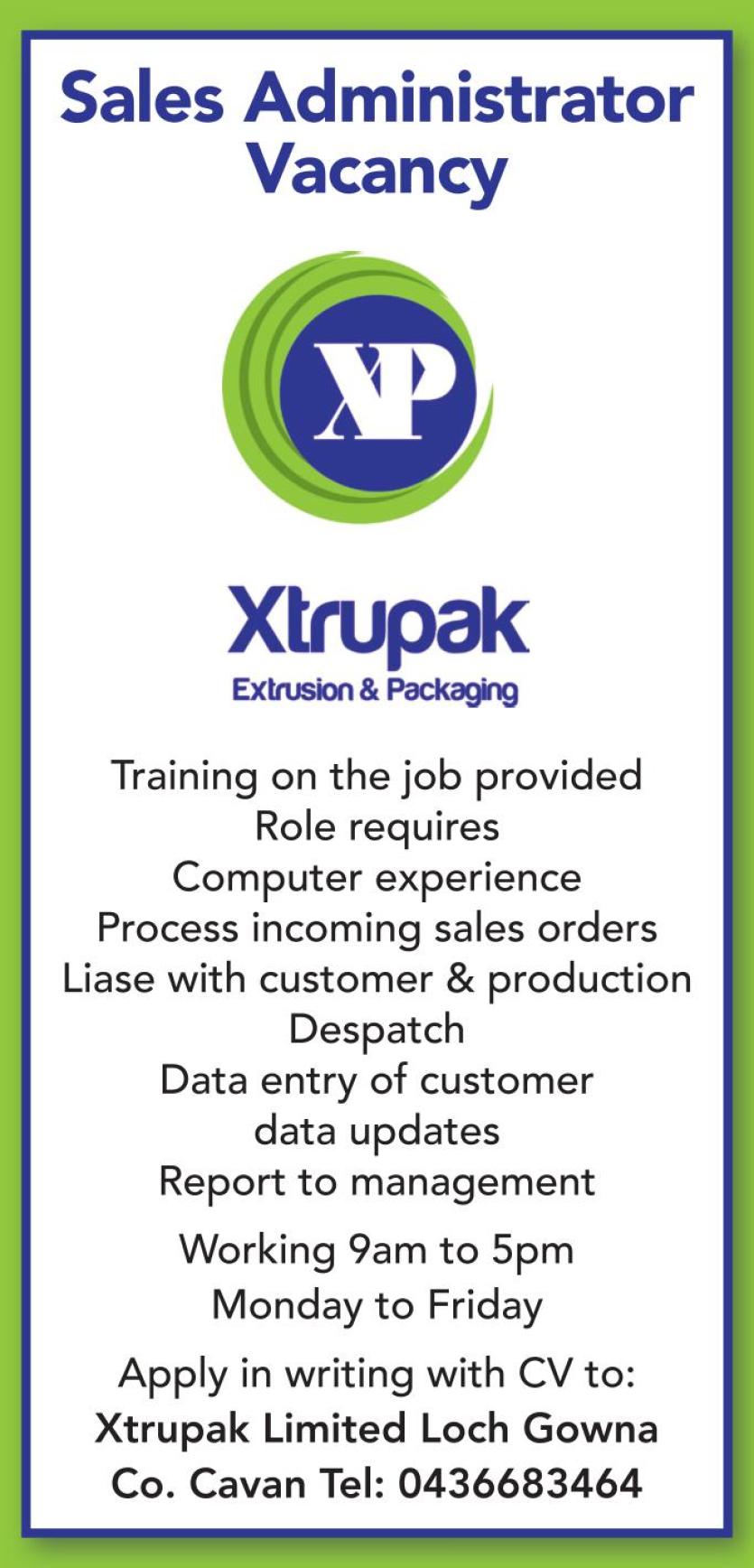 Longford Leader Jobs Alert: Xtrupak Limited in Loch Gowna  are looking to recruit a sales administrator