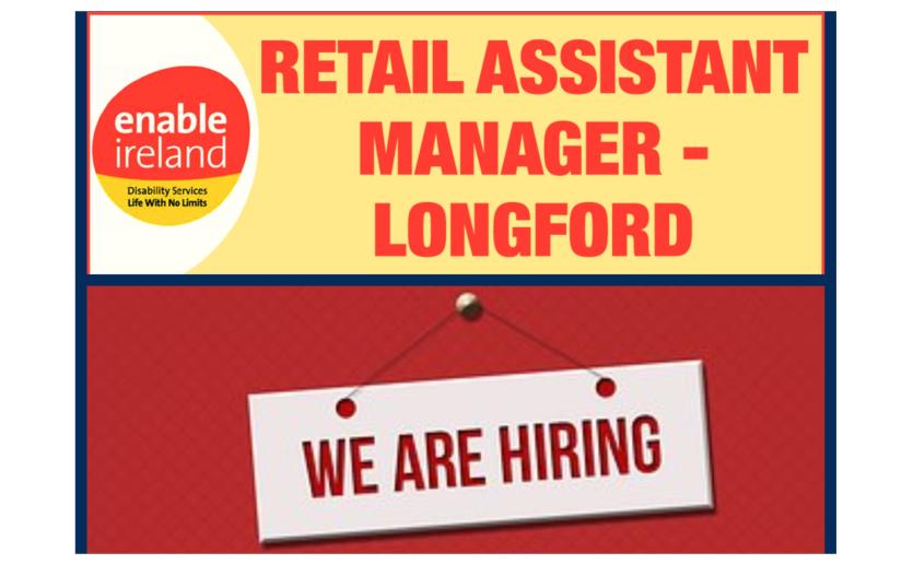 Longford Leader Jobs Alert: Enable Ireland seeking applicants for role of Retail Assistant Manager at its Longford store