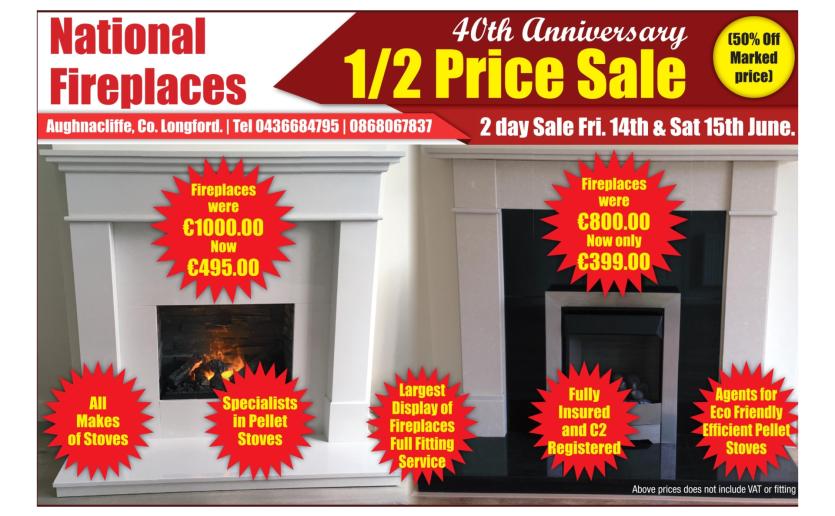 Massive 40th Anniversary half price sale at National Fireplaces in Aughnacliffe, Co Longford