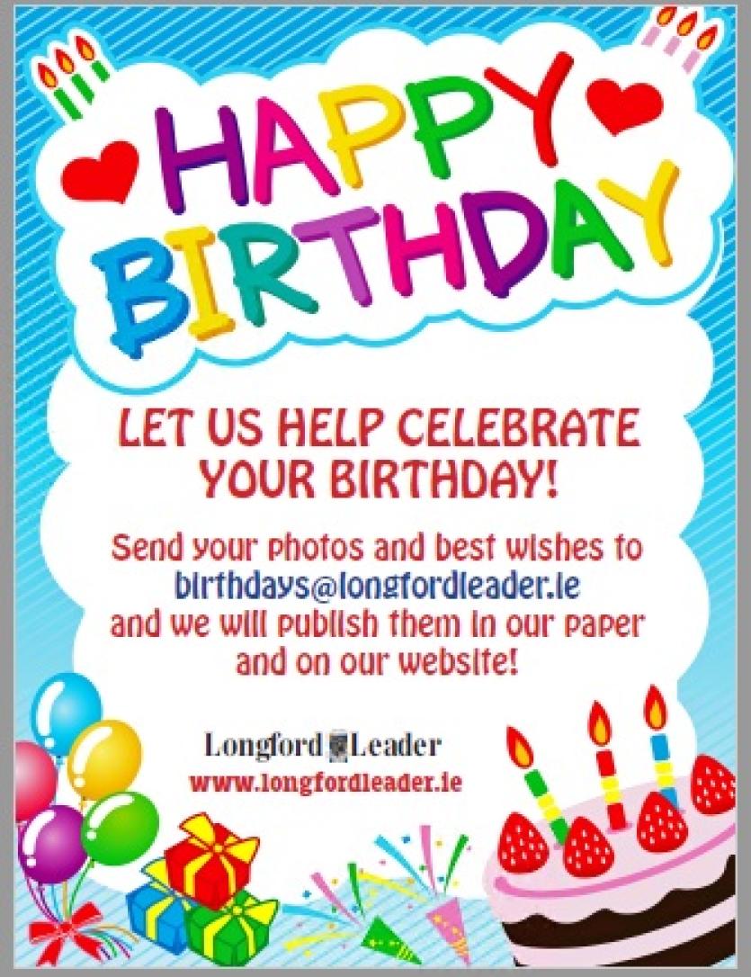 Let the Longford Leader help you celebrate and mark your birthday or special occasion