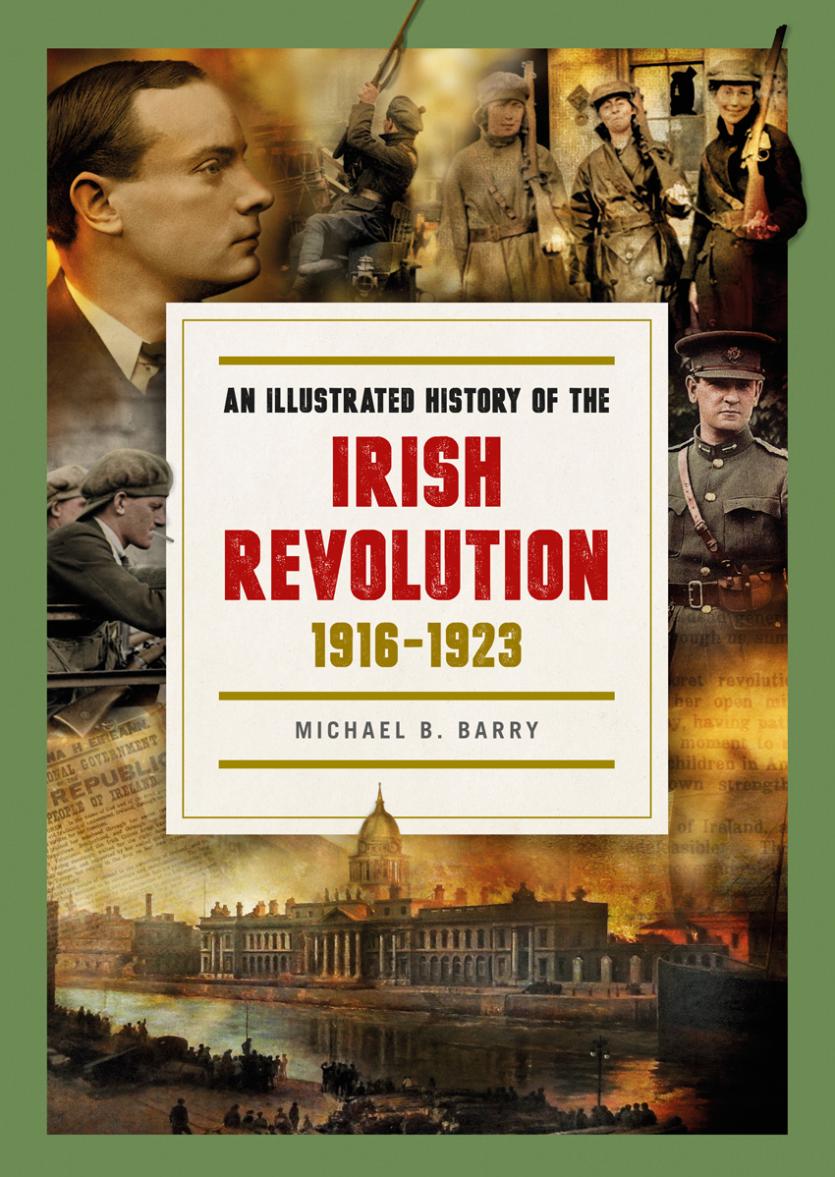 Longford features in new book entitled ‘An Illustrated History of the Irish Revolution 1916 - 1923’